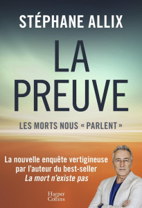 La preuve. Les morts nous "parlent" - Allix Stéphane