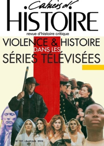 Cahiers d'Histoire N° 161 : Violence et histoire dans les séries télévisées - Allouche Sylvie