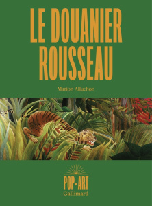 Le Douanier Rousseau - Alluchon Marion