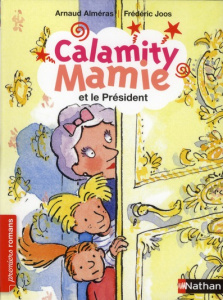 Calamity Mamie : Calamity Mamie et le Président - Alméras Arnaud ; Joos Frédéric