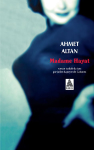 Madame Hayat - Altan Ahmet ; Lapeyre de Cabanes Julien