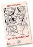 SUR LA REPRODUCTION - ALTHUSSER LOUIS