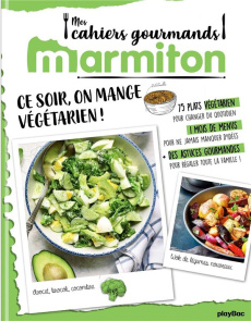 Ce soir, on mange végétarien ! - Alvado Laurence ; Broust Jean-Louis ; Busière Agnè