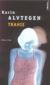 Trahie - Alvtegen Karin ; Etienne Maurice