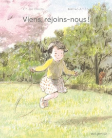 Viens, rejoins-nous ! - Aman Kimiko ; Okada Chiaki ; Funato Mutsumi