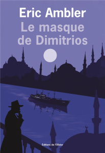 Le masque de Dimitrios - Ambler Eric ; Veraldi Gabriel ; Duez Patricia