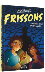 Frissons : Le gardien de la Sainte-Lance - Amiguet Benjamin ; Voltenauer Marc ; Almenova Aito