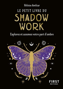 Le petit livre du shadow work. Explorez et assumez votre part d'ombre - Amilcar Héloïse