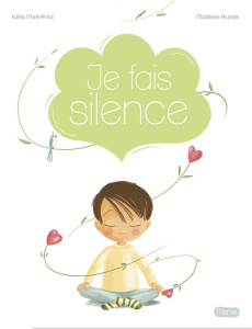 Je fais silence - Amiot Karine-Marie ; Brunelet Madeleine