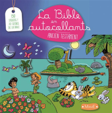 La Bible en autocollants. Ancien Testament - Amiot Karine-Marie ; Roane Alexandre