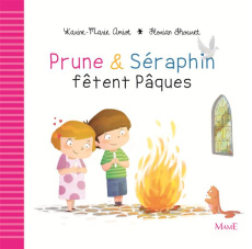 Prune et Séraphin fêtent Pâques - Amiot Karine-Marie ; Thouret Florian