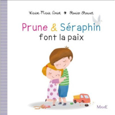 Prune et Séraphin font la paix - Amiot Karine-Marie ; Thouret Florian
