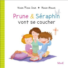 Prune et Séraphin vont se coucher - Amiot Karine-Marie ; Thouret Florian