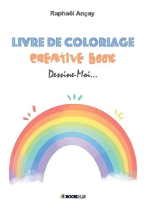 Livre de coloriage Creative book. Dessine-moi... - Ançay Raphaël