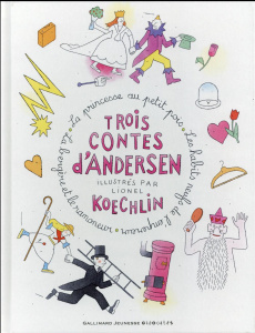 Trois contes d'Andersen illustrées par Lionel Koechlin - Andersen Hans Christian ; Koechlin Lionel ; Soldi