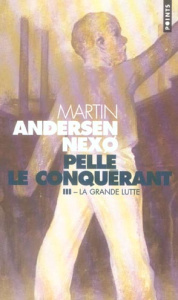 Pelle le Conquérant Tome 3 : La Grande lutte - Andersen Nexo Martin ; Lebras Jacqueline