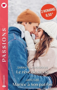 Le rêve de sa vie ; Mariée à son patron - Anderson Sarah M. ; Lee Jayci