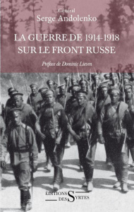 La guerre de 1914-1918 sur le front russe - Andolenko Serge ; Lieven Dominic ; Andolenko Dimit
