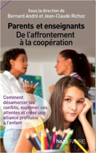 Parents et enseignants. De l'affrontement à la coopération - André Bernard ; Richoz Jean-Claude