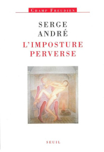 L'imposture perverse - André Serge