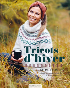 Tricots d'hiver. Tricot sport et loisirs. 48 modèles pour une vie active en plein air toute l'année - Andreassen Hjelmas Hanne ; Steinsland Torunn ; Can