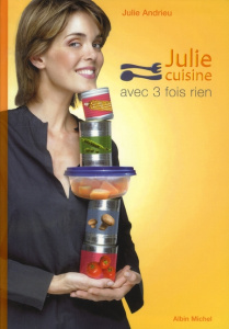 Julie cuisine avec 3 fois rien - Andrieu Julie