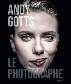 Andy Gotts. Le Photographe - Gotts Andy ; Minogue Kylie ; Pichard Marie-Noëlle