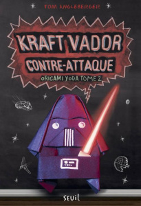 Origami Yoda Tome 2 : Kraft Vador contre-attaque - Angleberger Tom ; Zimmermann Natalie
