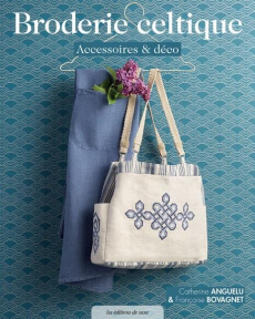 Broderie celtique. Accessoires & déco - Anguelu Catherine ; Bovagnet Françoise ; Barbecot