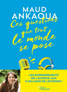 Ces questions que tout le monde se pose - Ankaoua Maud ; Rayé Anouck