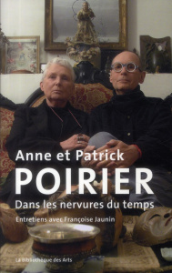 Anne et Patrick Poirier. Dans les nervures du temps - Jaunin Françoise ; Poirier Anne ; Poirier Patrick