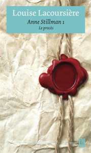Anne Stillman Tome 1 : Le procès - Lacoursière Louise