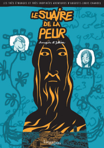 Les très étranges et très inopinées aventures d'Auguste-Louis Chandel Tome 4 : Le suaire de la peur - Annequin Serge ; Jullian Jean-Luc