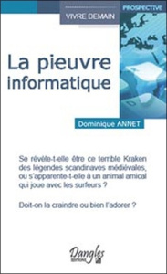 La pieuvre informatique - Annet Dominique ; Halévy Marc