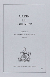 GARIN LE LOHERENC. EDITE PAR ANNE IKER-GITTLEMAN. TOME I. - ANONYME