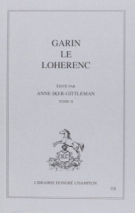GARIN LE LOHERENC. EDITE PAR ANNE IKER-GITTLEMAN. TOME II. - ANONYME