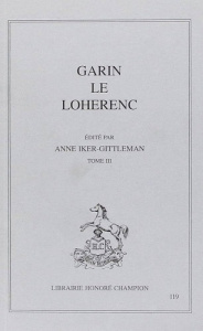 GARIN LE LOHERENC. EDITE PAR ANNE IKER-GITTLEMAN. TOME III. - ANONYME