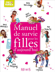Manuel de survie pour les filles d'aujourd'hui - GROSSETETE/MAROGER
