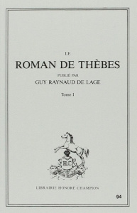ROMAN DE THEBES. PUBLIE PAR GUY RAYNAUD DE LAGE. TOME I: VERS 1-61 - ANONYME