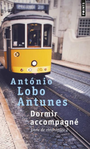 Livre de chroniques Tome 2 : Dormir accompagné - Antunes António Lobo ; Batista Carlos