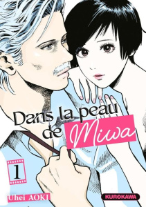 Dans la peau de Miwa Tome 1 - Aoki Uhei ; Ruel Gaëlle