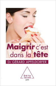 Maigrir c'est dans la tête - Apfeldorfer Gérard