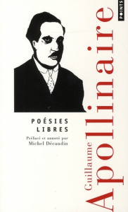 Poésies libres - Apollinaire Guillaume ; Décaudin Michel