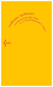 La chanson du mal-aimé. Suivi de Vitam impendere amori - Apollinaire Guillaume