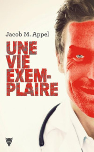 Une vie exemplaire - Appel Jacob M. ; Renon Anne