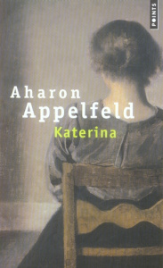 Katerina - Appelfeld Aharon ; Cohen Sylvie