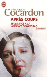 Après coups. Seule face à la violence conjugale - Cocardon Véronique ; Fleury Claire