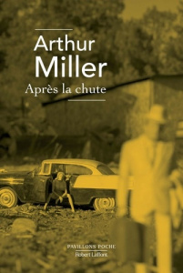 Après la chute - Miller Arthur ; Robillot Henri