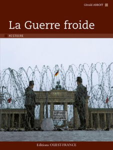 La Guerre froide - Arboit Gérald