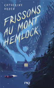 Frissons au Mont Hemlock - Arden Katherine ; Ortalda Maud